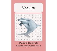 Vaquita Word Search Puzzle Book: Easy To Read Vaquita Word Searches and Mindful Puzzles: Perfect for Teens, Adults, and Marine biology Enthusiasts. ... Gift for Vacations, Holidays & Free Times.