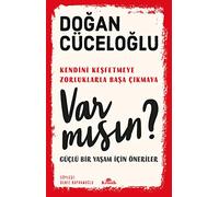 Var Misin?: ...Kendini Kesfetmeye, Zorluklarla Basa Cikmaya - Bir Yasam Icin Öneriler