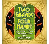 Various Artists - Two Grands Four Hands: Spectacular Rare Novelty Piano Duos of The1920s and 1930s