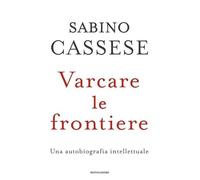 Varcare le frontiere. Un'autobiografia intellettuale