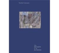 Varda Caivano The Density of the Actions by Peter St. John Peter St. John (Auteur)