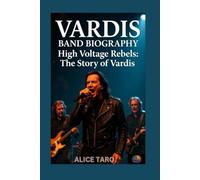 VARDIS BAND BIOGRAPHY: High Voltage Rebels: The Story of Vardis