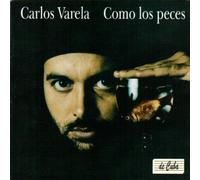 Varela, Carlos - Como Los Peces