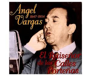 Vargas, Angel - El Ruisenor De Las Calles