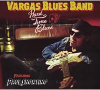 Vargas Blues Band - Hard Time Blues