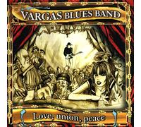 Vargas Blues Band - Love, union, peace