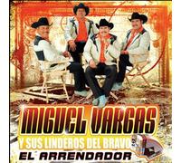 Vargas, Miguel Y Sus Linderos Del Bravo - El Arrendador