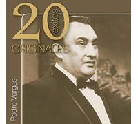 Vargas, Pedro - 20 Exitos Originales