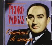 Vargas, Pedro - Canciones De Siempre [Import]