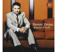 Vargas, Ramon - Entre Amis - Airs d'opéras