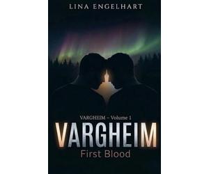 Vargheim Volume 1 - First Blood: Vargheim - A Shapeshifter Saga Set in the Swedish Wilderness