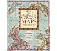 Vargic's Miscellany of Curious Maps: The Atlas of Everything You Never Knew You Needed to Know
