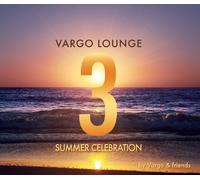 VARGO - VARGO LOUNGE-SUMMER CELEBRATION 3 CD NEUF