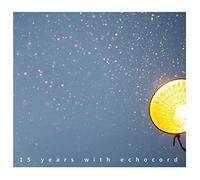 Various - 15 Years with Echocord/Various