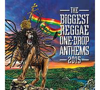 Various - Biggest One Drop Anthems 2015