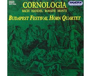Vari - Budapest festival horn quartet cornologia : bach, haendel, rossini, monti, lutge