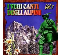 Vari-I Veri Canti Degli Alpini V.1 - I Veri Canti Degli Alpini Vol.1 [Import]