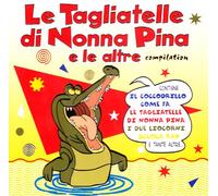 Vari-Le Tagliatelle - Le Tagliatelle Di Nonna 1