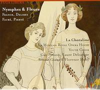 Vari - Nymphes & Fleurs: Franck, Delibes, Fauré, Pierné