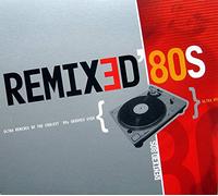 Vari-Remixed 80's - Remixed 80'S : Ultra Remixes of The Coolest 80 Grooves Ever