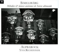 Simelibaerg - Simelibärge : Mélodies & danses anciennes de Suisse allemande – Import