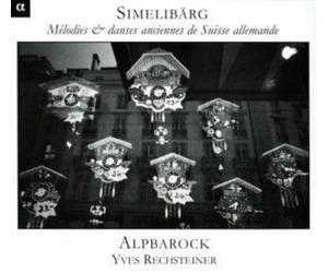 Vari - Simelibärge: Mélodies & danses anciennes de Suisse allemande