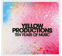 Yellow Productions Presents Ten Years Of Yellow [With Dvd]