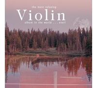 Vari-the Most Relaxi - Most Relaxing Violin Album in The World Ever