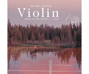 Vari-the Most Relaxi - Most Relaxing Violin Album in The World Ever