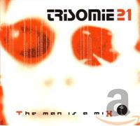Vari-Trisomie 21 the - The Man is a Mix