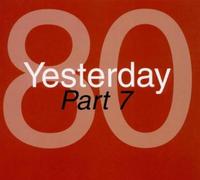 Vari-Yesterday 80 Part 7 - Yesterday 80 Part 7