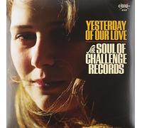 Vari-Yesterday of Our Love - Yesterday Our Love, The Soul of Challenge Records [Import]