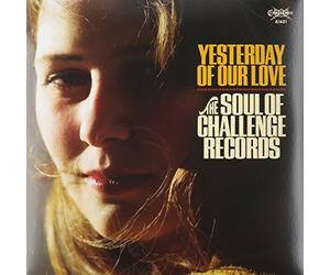 Vari-Yesterday of Our Love - Yesterday Our Love, The Soul of Challenge Records [Import]