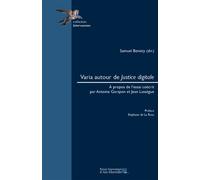 Varia autour de Justice digitale À propos de l’essai coécrit par Antoine Garapon et Jean Lassègue - Samuel Benisty - Presses Universitaires D'aix-Marseille - broché - Etude