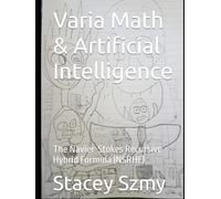 Varia Math & Artificial Intelligence: The Navier-Stokes Recursive Hybrid Formula (NSRHF)