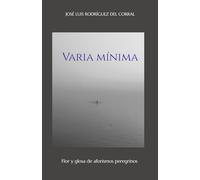 VARIA MINIMA: Flor y glosa de aforismos peregrinos