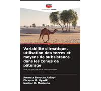 Variabilité climatique, utilisation des terres et moyens de subsistance dans les zones de pâturage: Une perspective socio-économique