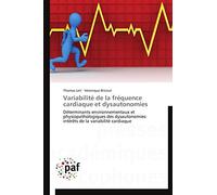 Variabilité de la fréquence cardiaque et dysautonomies: Déterminants environnementaux et physiopathologiques des dysautonomies: intérêts de la variabilité cardiaque