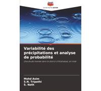 Variabilité des précipitations et analyse de probabilité: Une étude menée dans le district d'Allahabad, en Inde