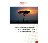 Variabilite et tendances pluviometriques dans l'Ouest centrafricain - Bertrand Doukpolo - Universitaires Europeennes - broché - Essai