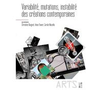 Variabilité, mutations, instabilité des créations contemporaines "
