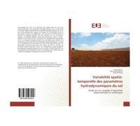 Variabilité spatio-temporelle des paramètres hydrodynamiques du sol - Sabri Kanzari - Universitaires Europeennes - broché - Essai