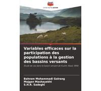 Variables efficaces sur la participation des populations à la gestion des bassins versants: Étude de cas dans le bassin versant de Kushk-Abad, IRAN