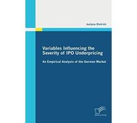 Variables Influencing The Severity Of Ipo Underpricing: An Empirical Analysis Of The German Market