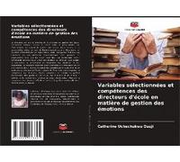 Variables Sélectionnées Et Compétences Des Directeurs D'école En Matière De Gestion Des Émotions