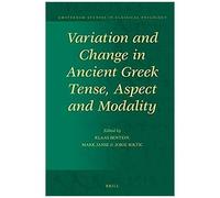 Variation And Change In Ancient Greek Tense, Aspect And Modality