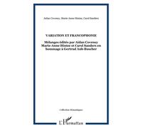 Variation et francophonie Mélanges édités par Aidan Coveney Marie-Anne Hintze et Carol Sanders en hommage à Gertrud Aub-Buscher - Aidan Coveney - L'harmattan - broché - Essai