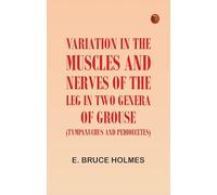 Variation in the Muscles and Nerves of the Leg in Two Genera of Grouse (Tympanuchus and Pedioecetes)