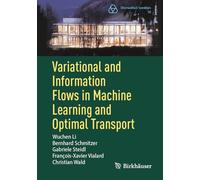 Variational and Information Flows in Machine Learning and Optimal Transport