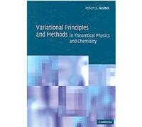 Variational Principles And Methods in Theoretical Physics And Chemistry Robert K. Nesbet (Auteur)